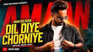 Dil Diye Chorniye : Aman Dolorain x Pinder Khanowal