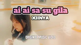 xiinya - ai ai sa su gila [JEDAG JEDUG MV]