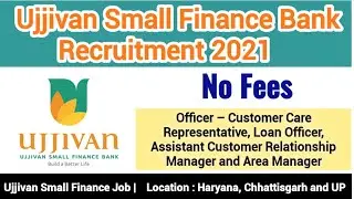 Ujjivan Small Finance Bank Recruitment 2021 | Ujjivan Small Finance Bank Job #UjjivanSmallFinanceJob