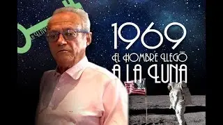1969 | EL HOMBRE LLEGÓ A LA LUNA