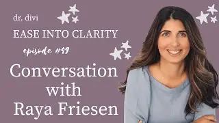 Episode 49: Conversation with Raya Friesen