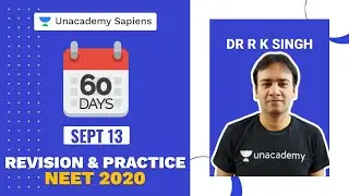 Final Strategy: 60 Days to Crack NEET 2020 | Revision & Practice | Dr R K Singh | Unacademy Sapiens