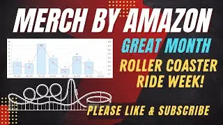 MERCH BY AMAZON (ON DEMAND) - Great Month But What A Crazy Week!