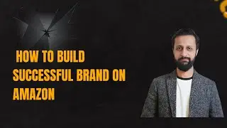 How to build Successful Brand on Amazon