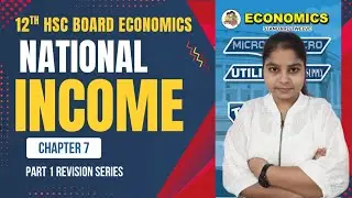 Class 12 Economics Chapter 7 National Income Revision Series Part 1 HSC Board 2025