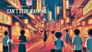 Copyright Free Upbeat  Music | Tokyo Night Pop Inspired - Can't Stop Walking #royaltyfreemusic
