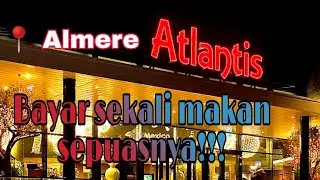 Makan Sepuasnya Disini || Atlantis, Belanda