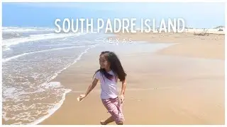 SOUTH PADRE ISLAND! Family Getaway Day 1 | Summer 2025