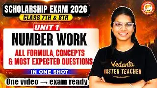 Number work Unit 1 One Shot | Most IMP Questions | Class 7th & 8th Scholarship Exam 2026 | Vidhi Mam