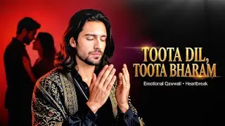 Toota Dil, Toota Bharam | Sufi Qawwali Heartbreak (Maula) | ٹوٹا دل، ٹوٹا بھرم | Ishq Reverb