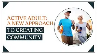 Active Adult: A New Approach to Creating Community