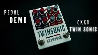 Twin Sonic (OKKO) - Pedal Demo