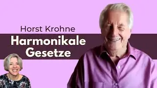 Horst Krohne - Harmonikale Gesetze und wie sie dein Leben unterstützen! (Geistheilung)