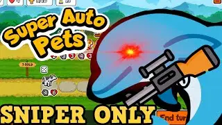 The HARDEST Super Auto Pets CHALLENGE? | SNIPERS ONLY! | Super Auto Pets