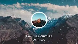Remix - LA CINTURA [DJ M-LUC]