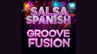 Salsa Spanish by Groove Fusion | Learn Spanish Through Salsa Jazz Funk Music | Basic Spanish