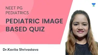 PEDIATRIC IMAGE BASED QUIZ  | Pediatric | NEET PG | Dr. Kavita