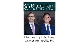 Uber and Lyft Accident Lawyer Annapolis, MD - Blank Kim Injury Law