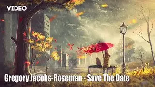 Gregory Jacobs-Roseman - Save The Date