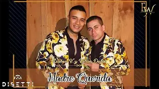 Esteban Y Wilson - Madre Querida (Video Oficial)