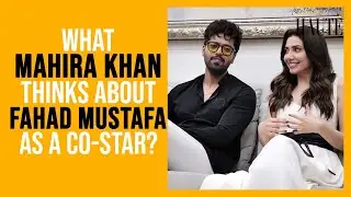 Mahira Shares Her Experience Of Acting Alongside Fahad | Mahira & Fahad Interview | Something Haute