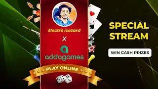 Electro Icezard x Addagames | Special Stream | Play Games Win Cash Prizes