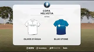 Olhos d'&Aacute;gua x Blue Stone (Semifinal - Copa Helvetia 2021 - 12 Gols)