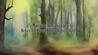 15 Minute Relax After A Hard Day | Relaxation | Spa music relaxing music for stress