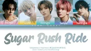 TXT 투모로우바이투게더 - Sugar Rush Ride Lyrics (Color Coded Lyrics Han/Rom/Eng)