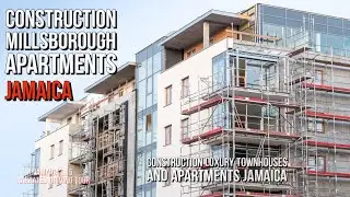 Construction Millsborough Apartments Jamaica