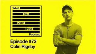 What You Don't Hear Podcast - Episode 72 - Colin Rigsby AKA Vesperteen