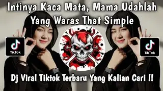 DJ INTINYA KACA MATA MAMA UDAHLAH YANG WARAS THAT SIMPLE SOUND FYP VIRAL TIKTOK 2026 YG KALIAN CARI