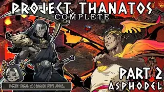 PART 2 - ASPHODEL [Project Thanatos Complete]
