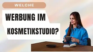 Welche Art von Werbung im Kosmetikstudio? Flyer, Zeitungsartikel oder online Werbung?
