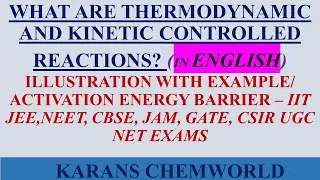 (ENGLISH) THERMODYNAMICALLY AND KINETICALLY CONTROLLED REACTIONS EXPLAINED USING AN EXAMPLE & Ea