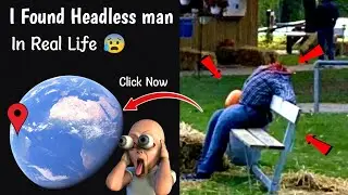 I Found Headless man In Real On Google Earth & Google Maps #shorts #googlemaps