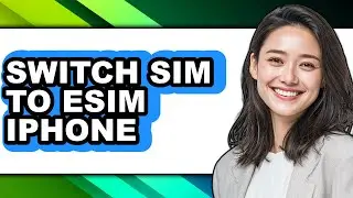 How to Switch Sim to Esim Iphone (only Way)