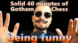 GothamChess being iconic for 40 minutes straight. (300+ clips)