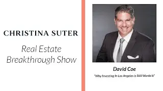 #151 David Coe  Why Investing In Los Angeles is Still Worth It