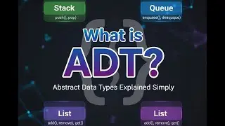 Abstract Data Types (ADT) Explained Simply