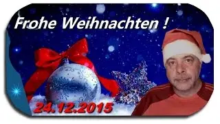 Frohe Weihnachten 2015 w&uuml;nscht der Ufomann - (VLog, german,deutsch)