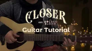 Closer Ost. My Golden Blood - Gawin Caskey Guitar Tutorial | chords on description!