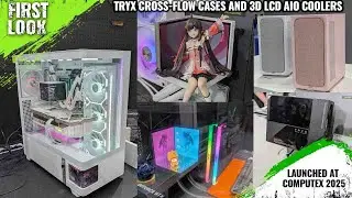 TRYX New FLOVA LUCA, LUCA AIR Cases, STAGE TURRIS Air Ccooler And 3D LCD AIO Coolers @ Computex 2025