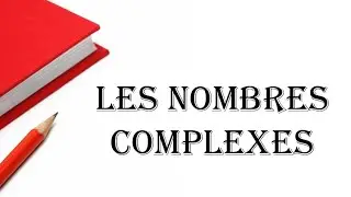 Les nombres complexes (cours et exercices)