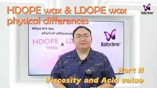 What are the physical differences between HDOPE wax and LDOPE wax?（Part II）