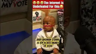 BABY BIRDMAN STUNNA IS TOP 10 BEST MEMES OF 2025 #viral #viralshorts #viralvideo #birdman