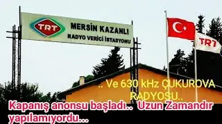 ORTA DALGA 476 m. 630 khz Çukurova Radyosu Mersin Kazanlı Vericisi Kapanış Sunusu Kısa Boyut...