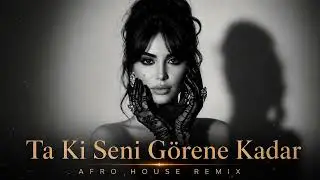 Beni Al - Ta Ki Seni Görene Kadar (Afro House Remix) 