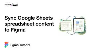 Figma Tutorial: Sync Google Sheets spreadsheet content to Figma
