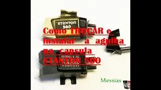 Como TROCAR e instalar   a  agulha na  capsula STANTON 500 cartride needles stylus de forma simples